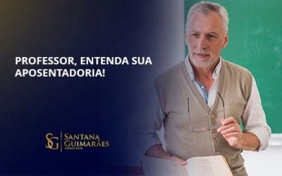 Professor, entenda sua aposentadoria!