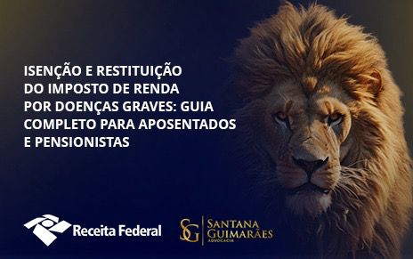 Isenção e Restituição do Imposto de Renda por Doenças Graves: Guia Completo para Aposentados e Pensionistas